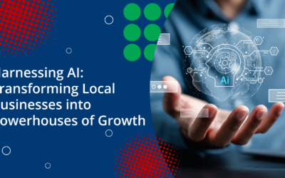 Harnessing AI: Transforming Local Businesses into Powerhouses of Growth
